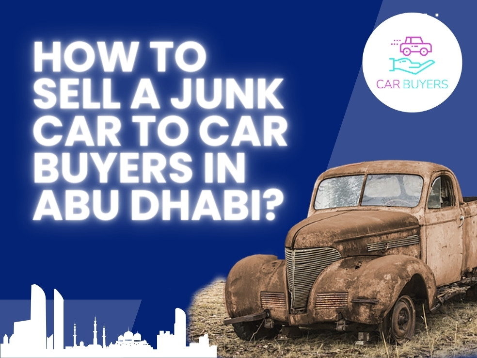 blogs/How to Sell a Junk Car to Car Buyers in Abu Dhabi